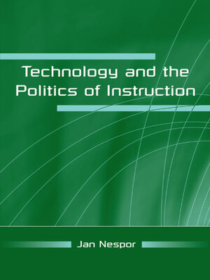 cover image of Technology and the Politics of Instruction